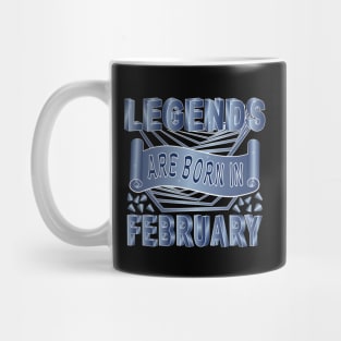 Legends Are Born In February Mug